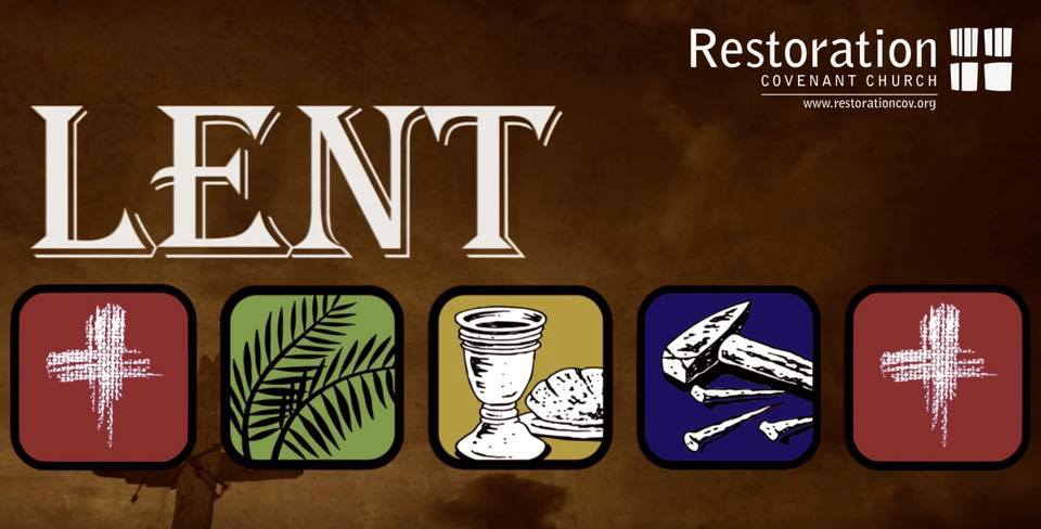 Lent / Restoration Covenant Church Apple Valley, MN Lent / Restoration Covenant Church Apple Valley, MN